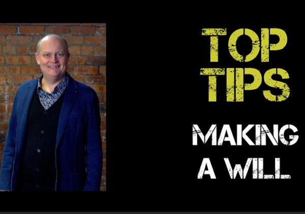 Top Tips - Making A Will